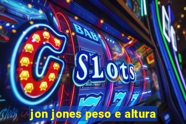 jon jones peso e altura